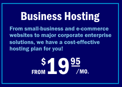 Business Hosting: From small-business and e-commerce websites to major corporate enterprise solutions, we have a cost-effective hosting plan for you! From $19.95 per month