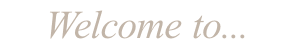 Welcome to...